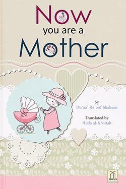 Now You Are A Mother