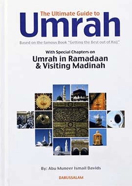 The Ultimate Guide to Umrah - Abu Muneer Ismail Davids